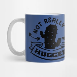 Not Really a Hugger - Cactus Sarcastic Quote Mug